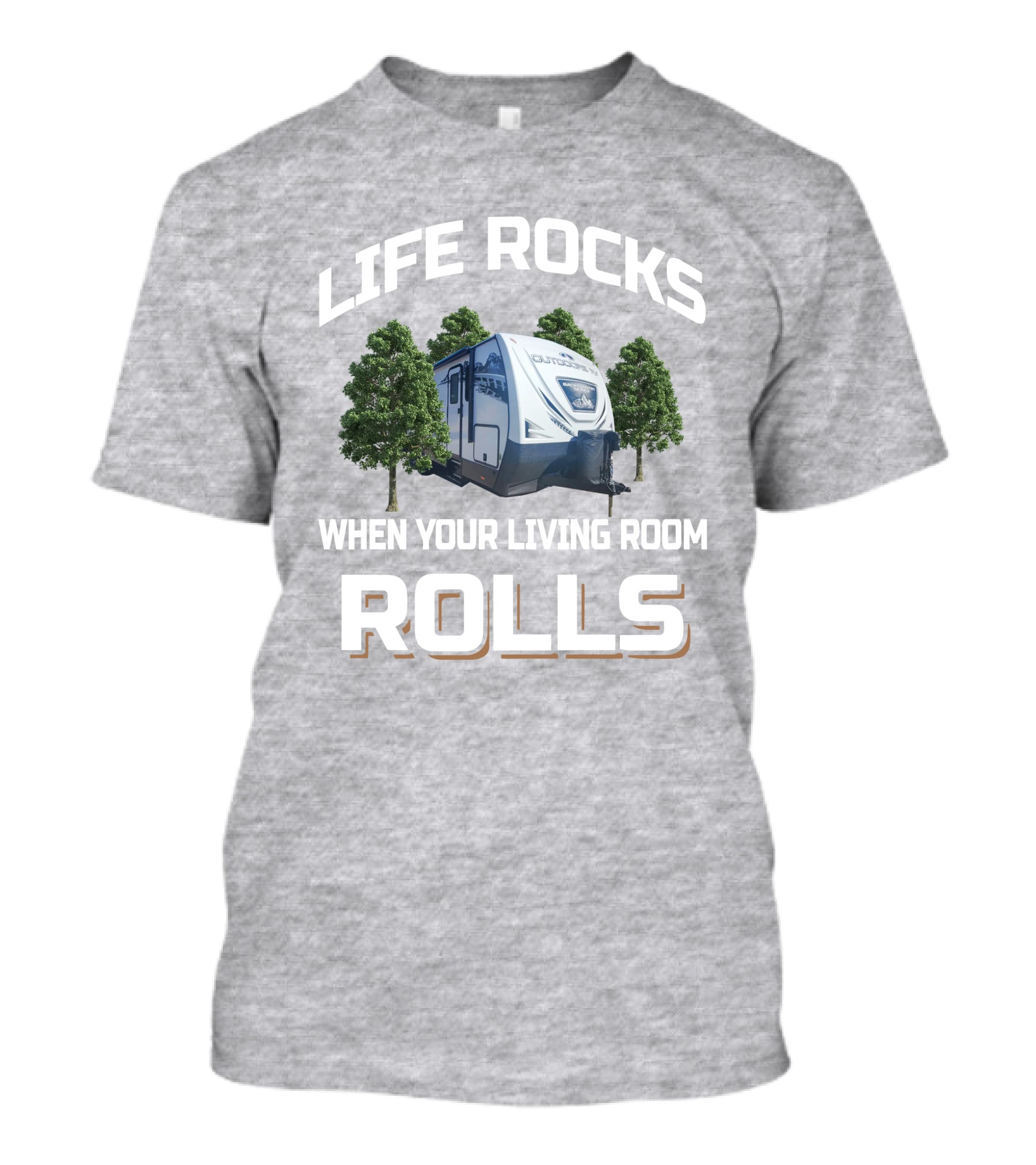 Life Rocks When Your Living Room Rolls Outdoors Back Country T-Shirt