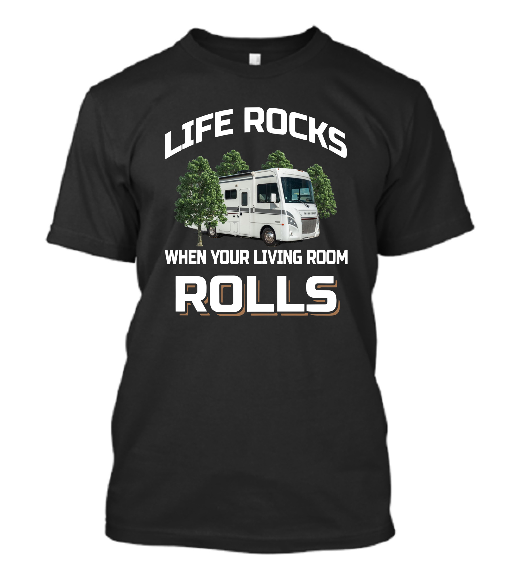 LIFE ROCKS WHEN YOUR LIVING ROOM ROLLS RV MOTORHOME CAMPING ADVENTURE T-Shirt