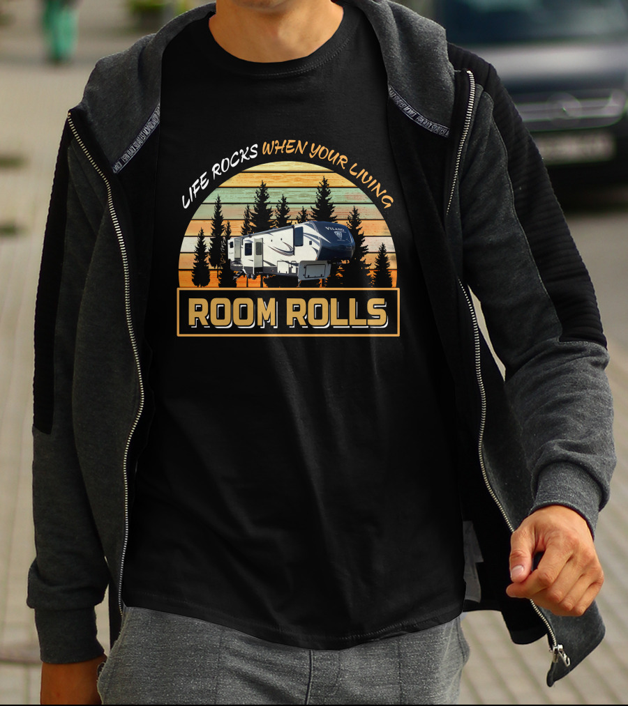 LIFE ROCKS WHEN YOUR LIVING ROOM ROLLS VILANO RV T-Shirt