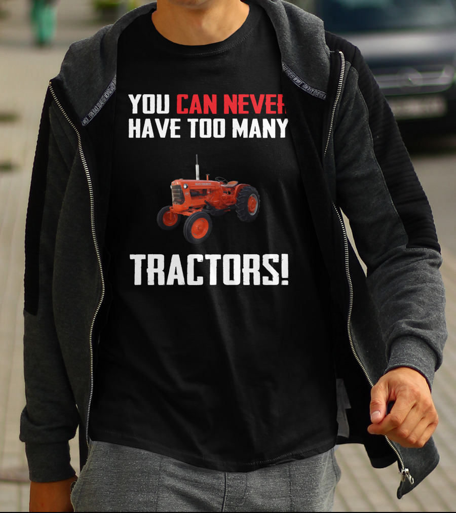 You Can Never Have Too Many Allis-Chalmers Tractors T-Shirt