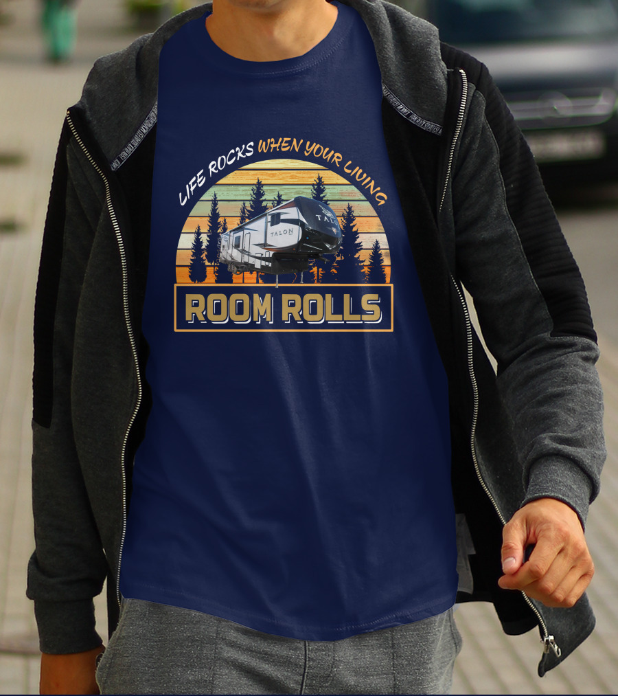 Life Rocks When Your Living Room Rolls Jayco Talon T-Shirt
