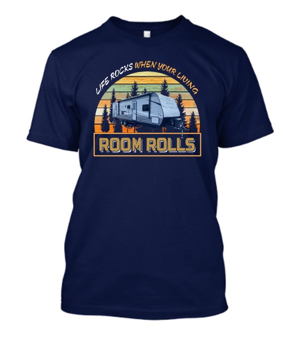 LIFE ROCKS WHEN YOUR LIVING ROOM ROLLS Jay Flight 287BHS Retro Camping Trailer T-Shirt