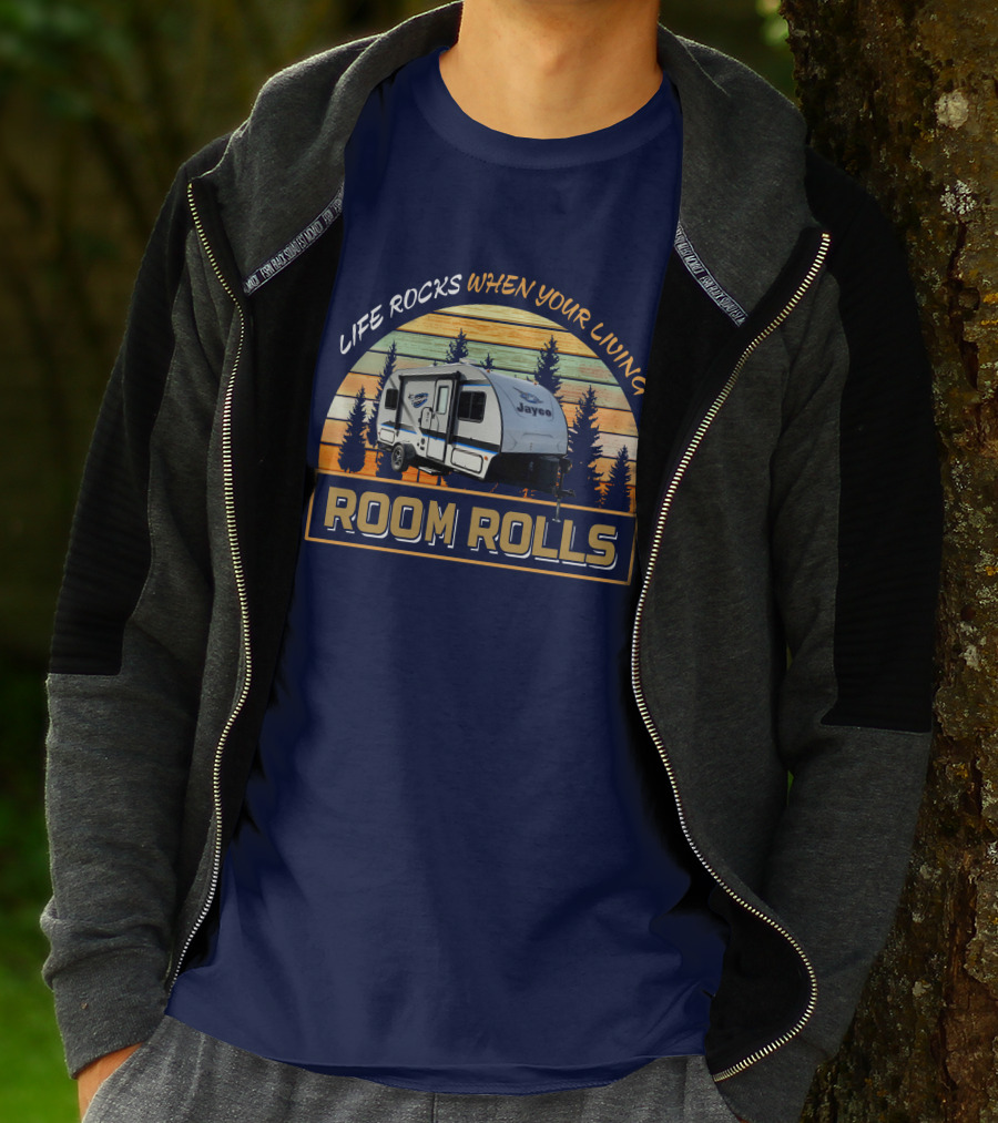 Life Rocks When Your Living Room Rolls Jayco Camper T-Shirt