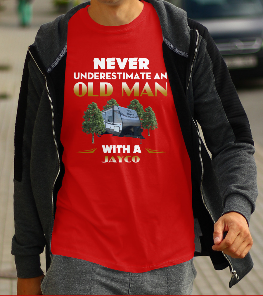 NEVER UNDERESTIMATE AN OLD MAN WITH A JAYCO Jay Flight-32BHDS T-Shirt