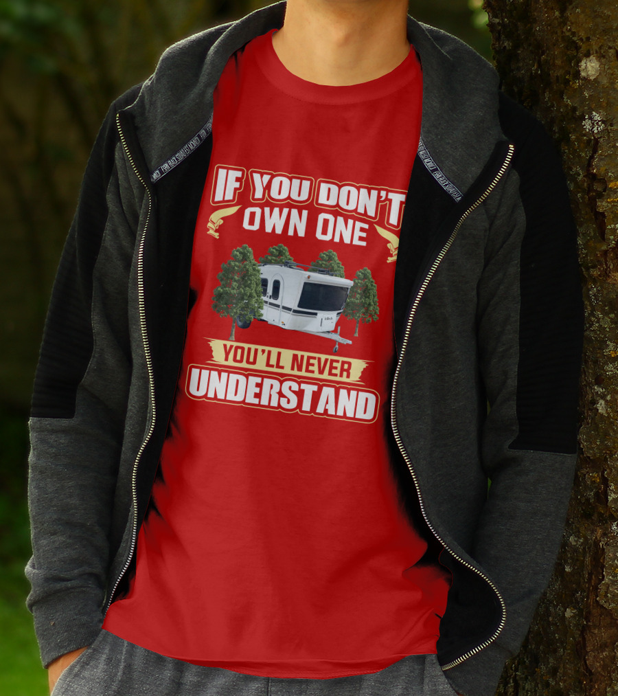 Intech Luna RV If You Don't Own One You'll Never Understand T-Shirt