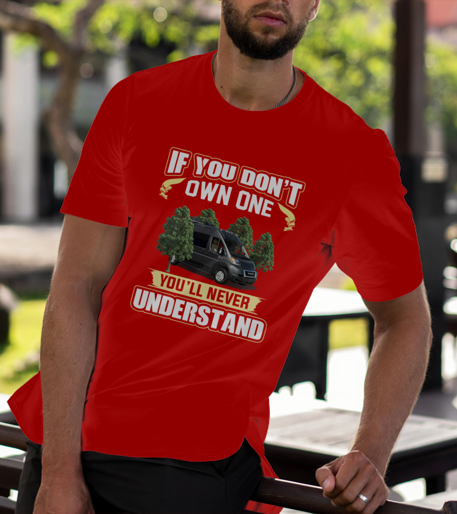 If You Don't Own One You'll Never Understand Van Trees T-Shirt