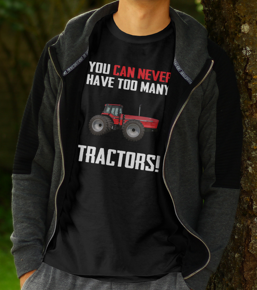 You Can Never Have Too Many IH 7288 Tractors T-Shirt
