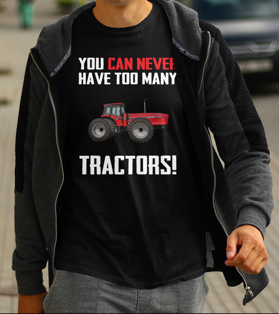 You Can Never Have Too Many IH 7288 Tractors T-Shirt