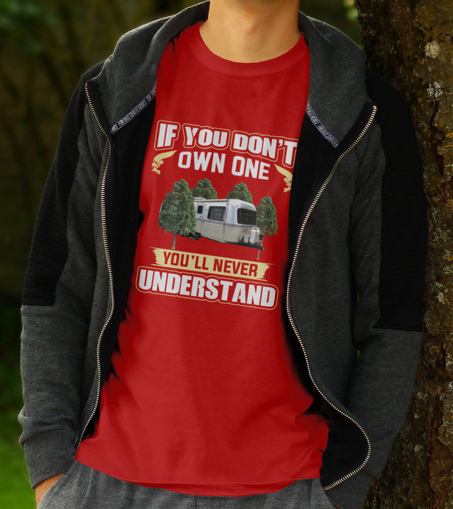 If You Don't Own One You'll Never Understand Avion Travel Trailer T-Shirt