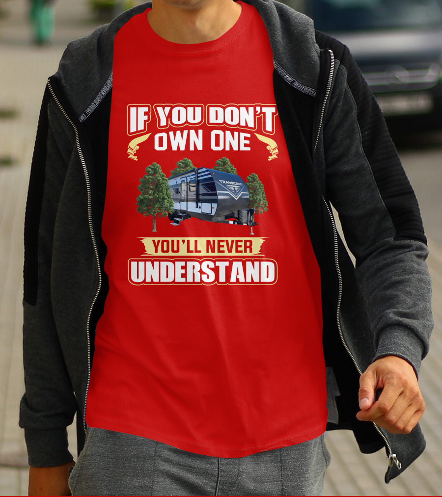 If You Don't Own One You'll Never Understand Transcend 200MK T-Shirt