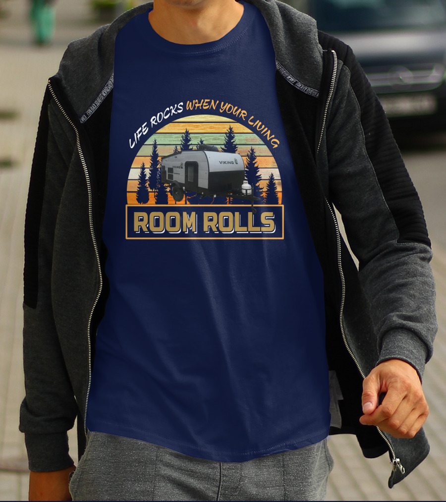 LIFE ROCKS WHEN YOUR LIVING ROOM ROLLS VIKING 12.0 T-Shirt