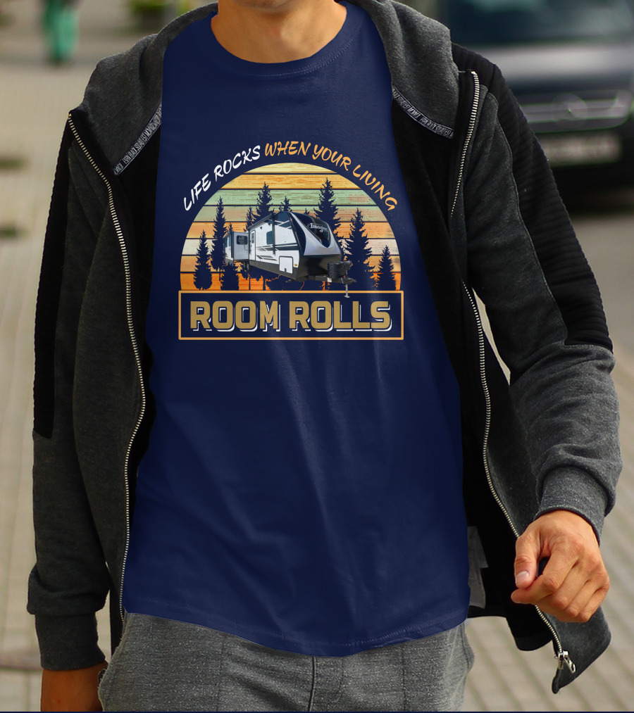 LIFE ROCKS WHEN YOUR LIVING ROOM ROLLS Imagine 2970RL T-Shirt