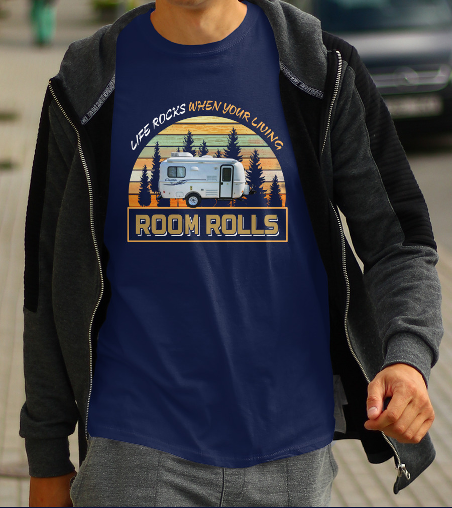LIFE ROCKS WHEN YOUR LIVING ROOM ROLLS Casita 17ft Camper T-Shirt