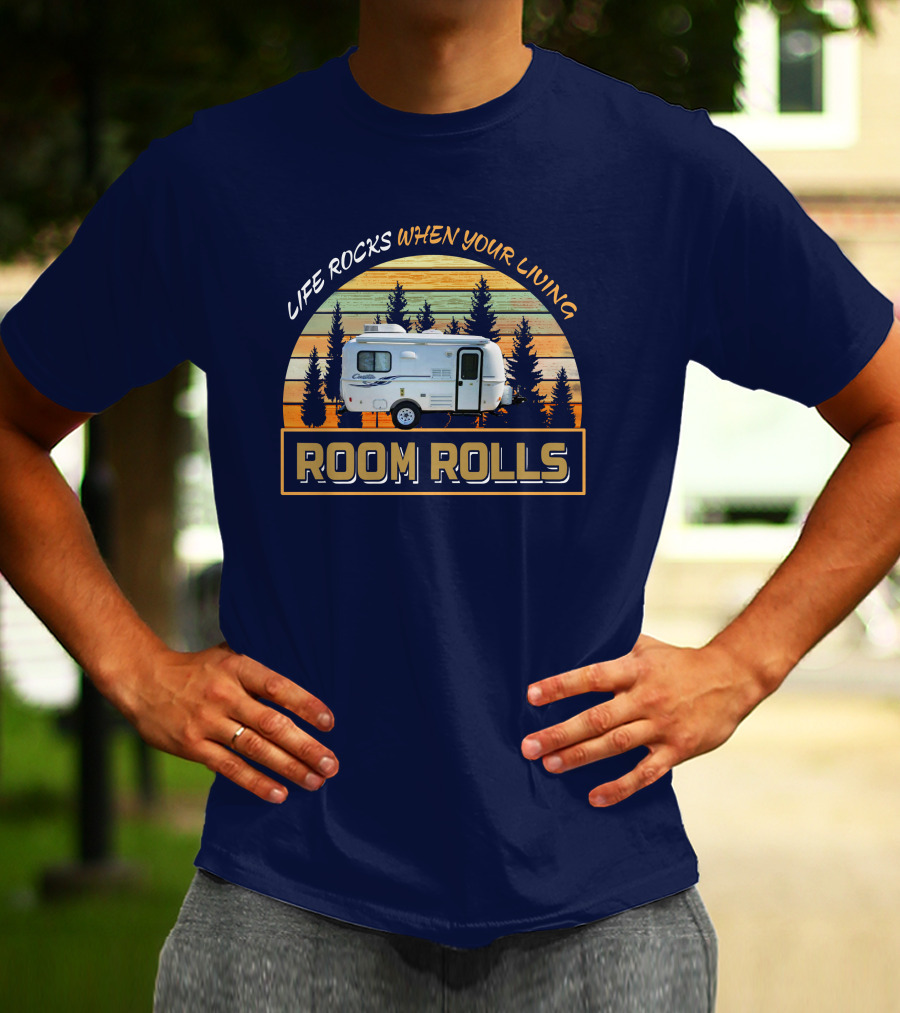 LIFE ROCKS WHEN YOUR LIVING ROOM ROLLS Casita 17ft Camper T-Shirt