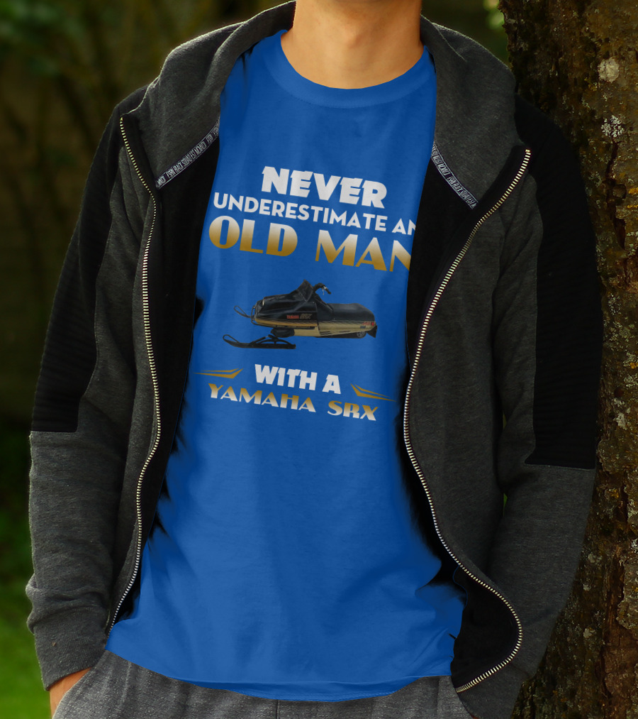 NEVER UNDERESTIMATE AN OLD MAN WITH A YAMAHA SRX T-Shirt