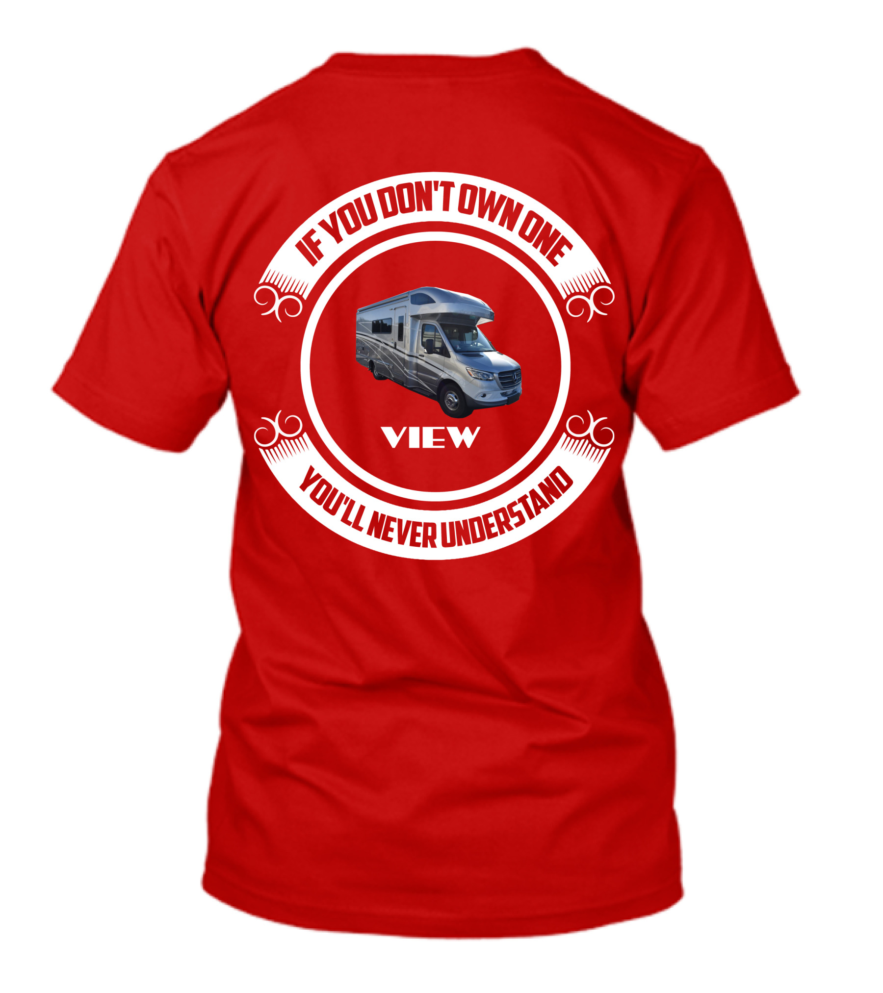 IF YOU DON'T OWN ONE YOU'LL NEVER UNDERSTAND VIEW T-Shirt