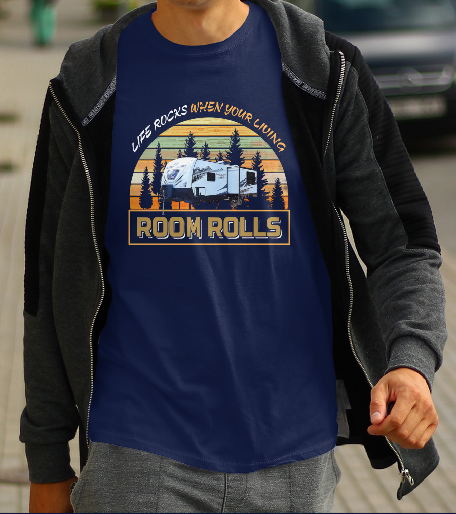 LIFE ROCKS WHEN YOUR LIVING ROOM ROLLS Backcountry T-Shirt