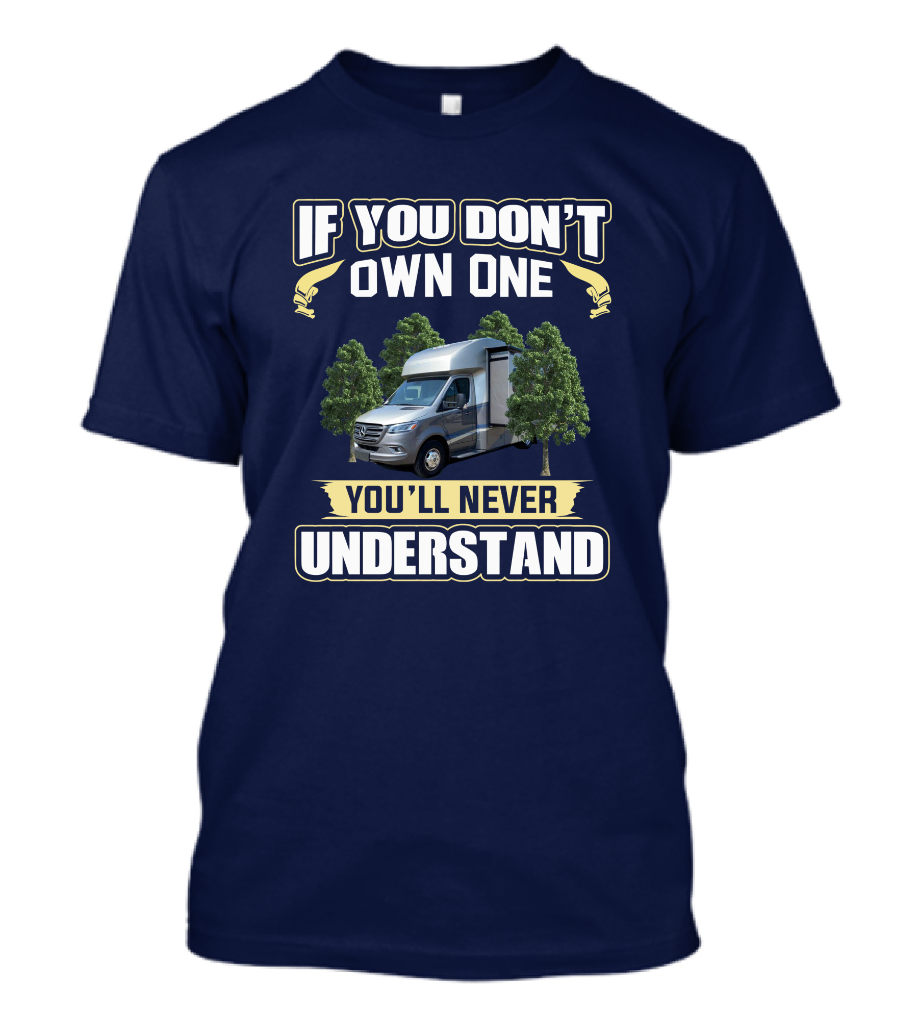 Tiffin Wayfarer 25 LW If You Don't Own One You'll Never Understand T-Shirt