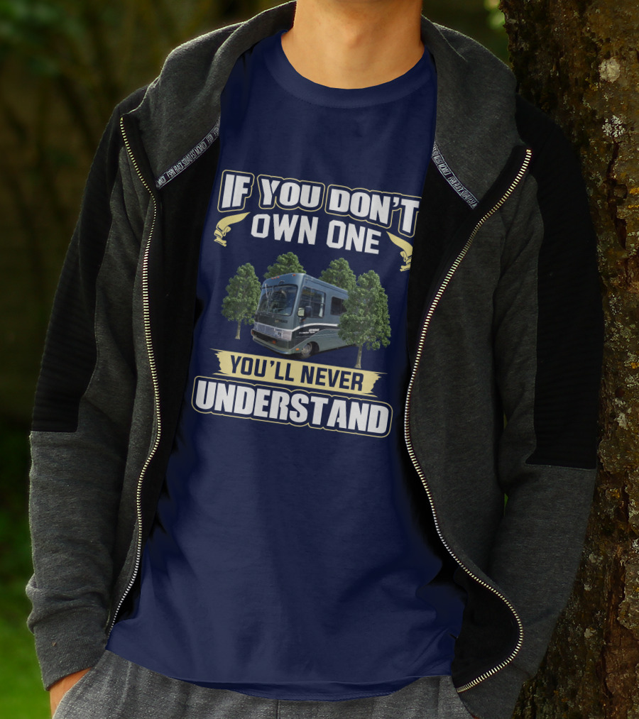 If You Don't Own One You'll Never Understand Safari Trek 2430 T-Shirt