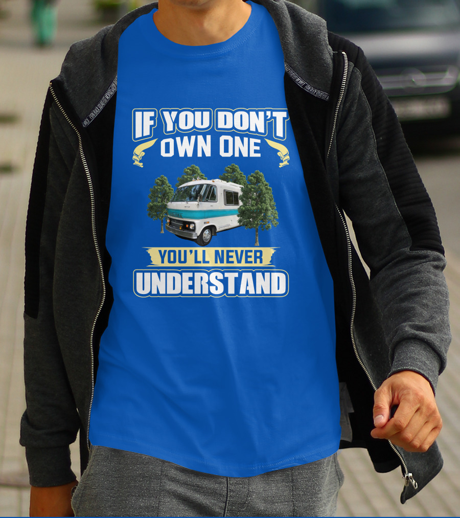 If You Don't Own One You'll Never Understand Dodge Travco T-Shirt