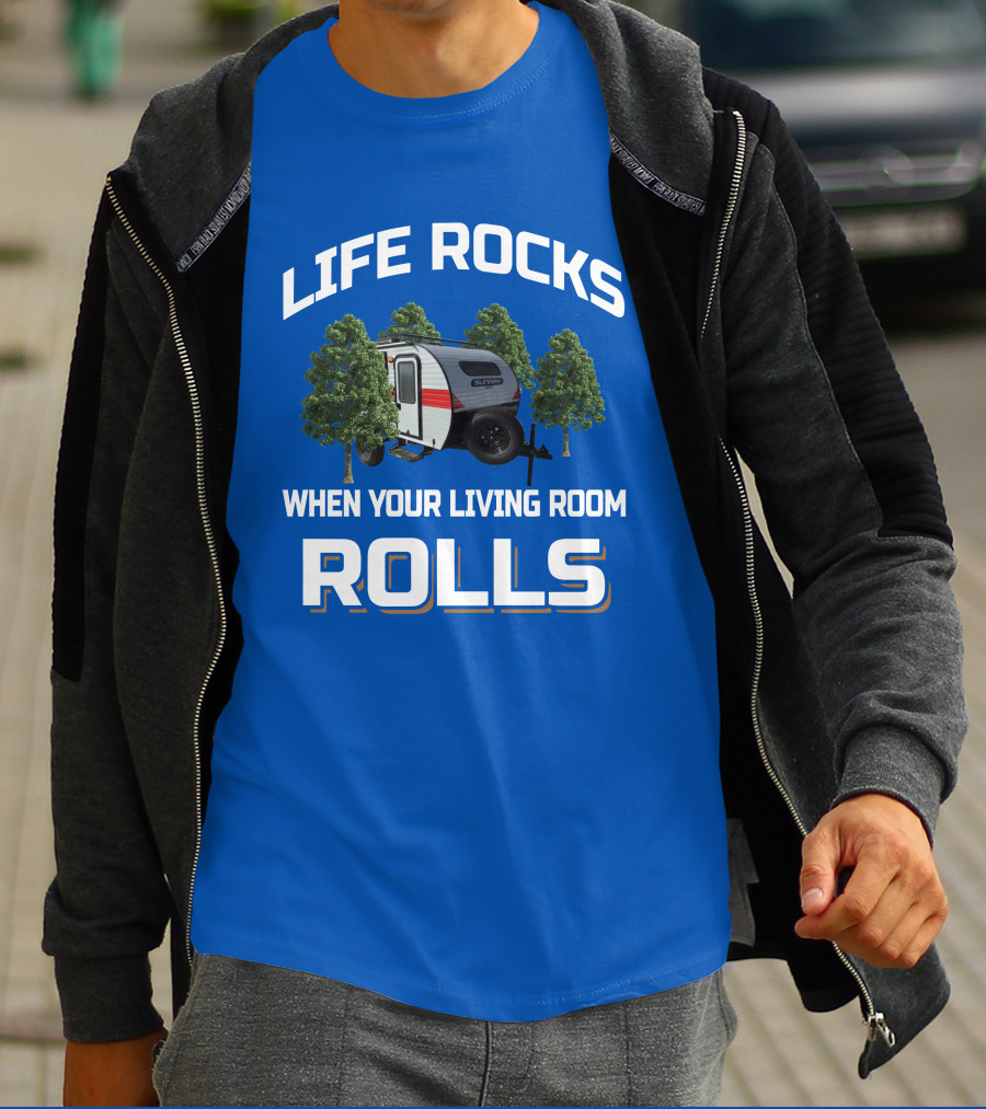 LIFE ROCKS WHEN YOUR LIVING ROOM ROLLS Sunray Sport Camper Adventure T-Shirt