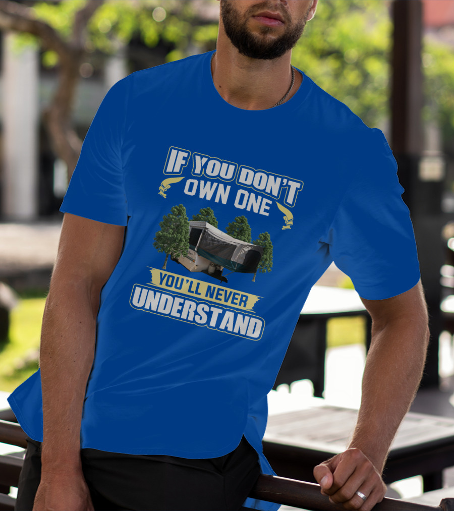 Jayco Jay Series If You Don't Own One You'll Never Understand Camper T-Shirt