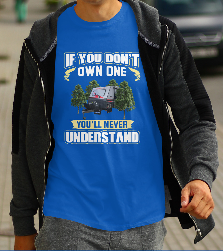 If You Don't Own One You'll Never Understand Sunseeker Caravan T-Shirt
