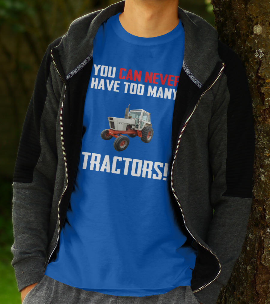 You Can Never Have Too Many Tractors Case 1070 T-Shirt