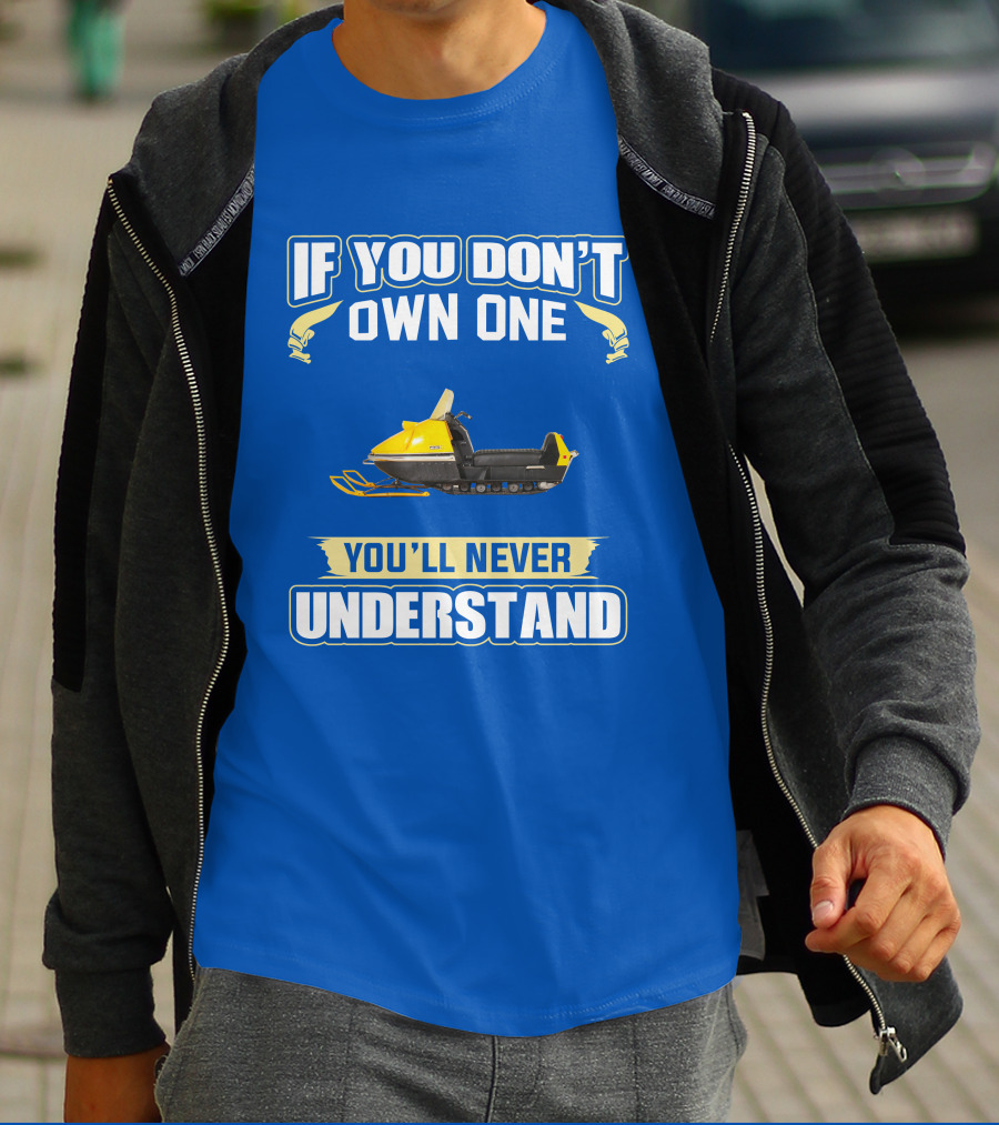 If You Don't Own One You'll Never Understand Ski-Doo Nordic T-Shirt