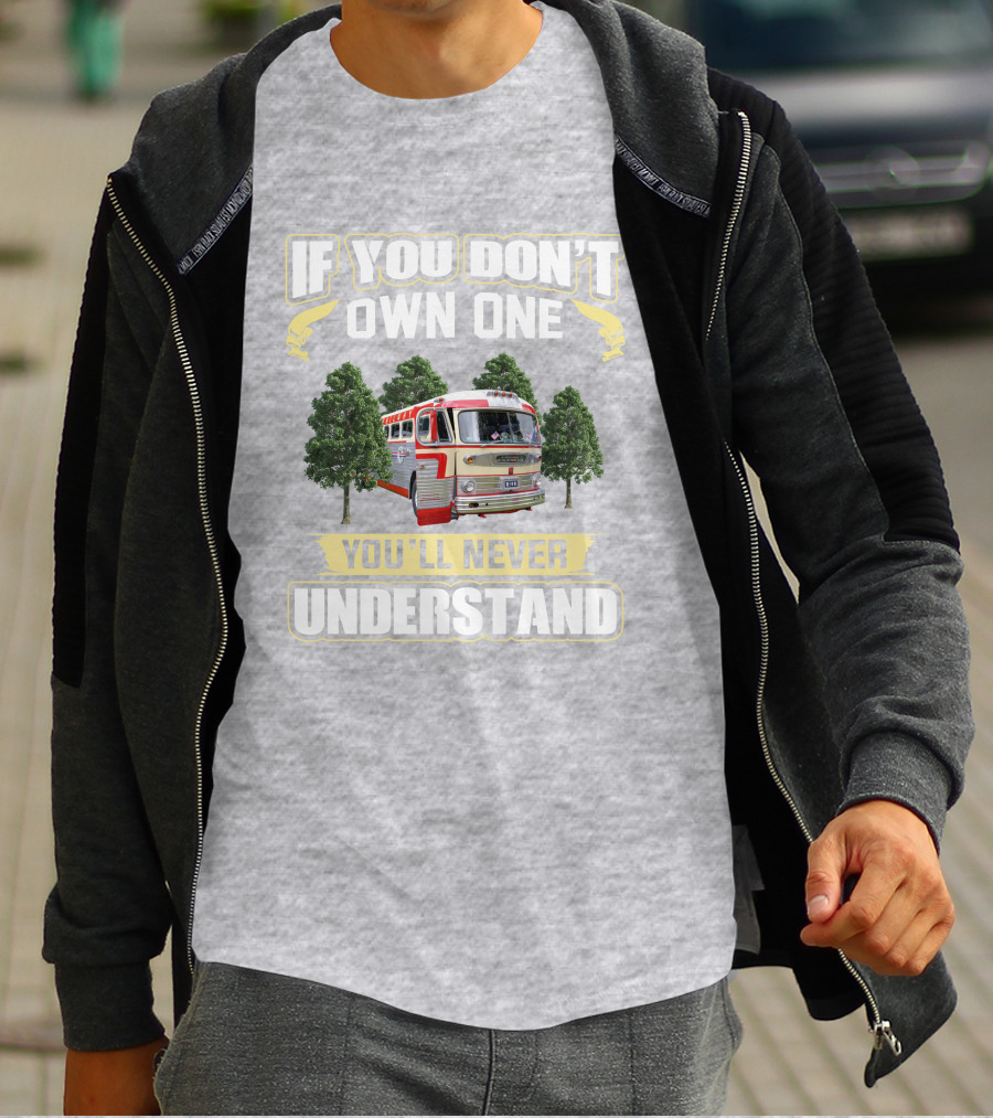 IF YOU DON'T OWN ONE YOU'LL NEVER UNDERSTAND GM -PD 4103 T-Shirt