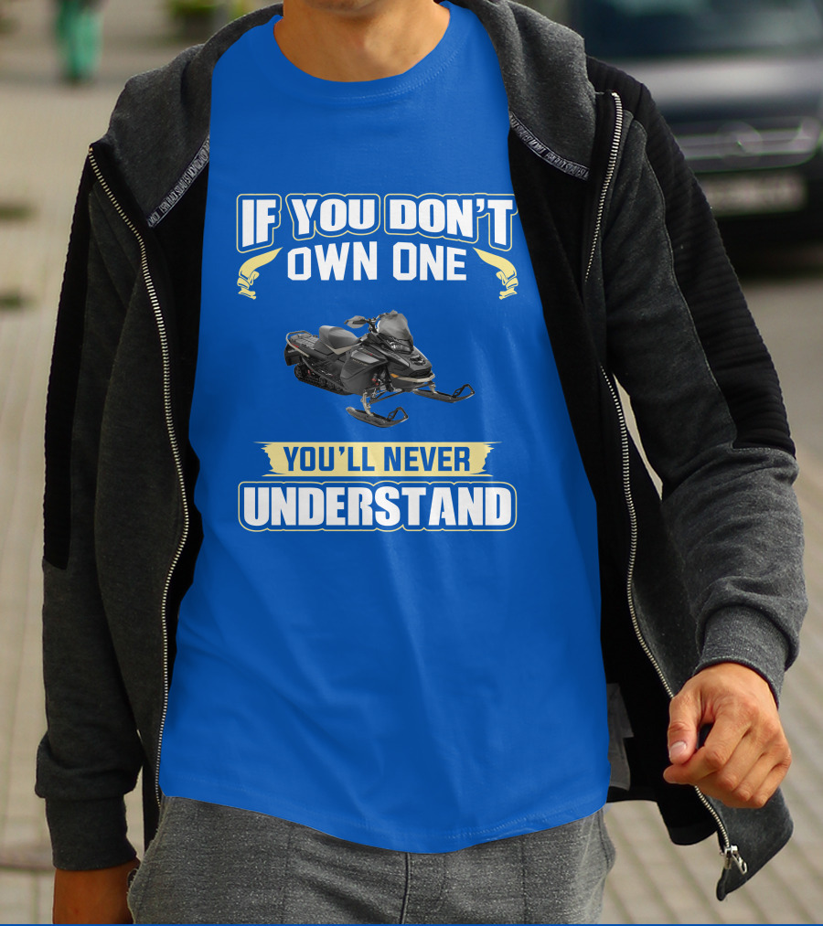 If You Don't Own One You'll Never Understand Ski-Doo Mach Z T-Shirt