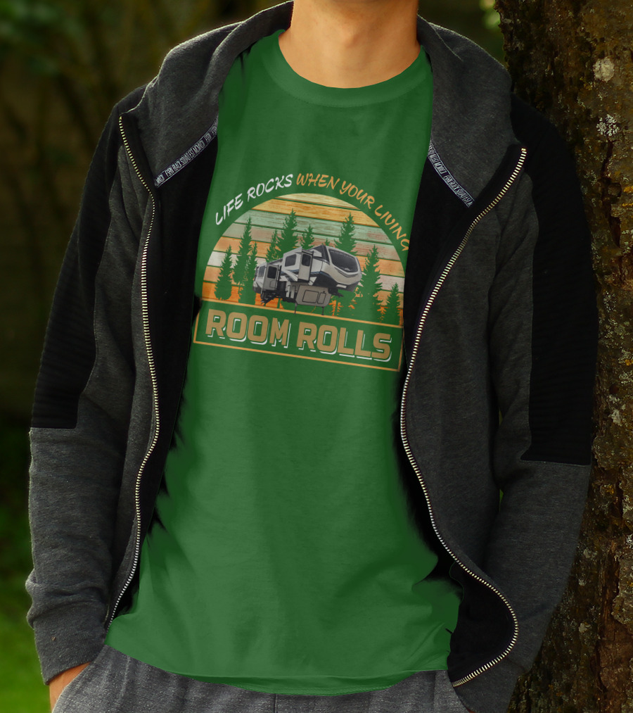 LIFE ROCKS WHEN YOU'RE LIVING ROOM ROLLS MONTANA 3761FL T-Shirt