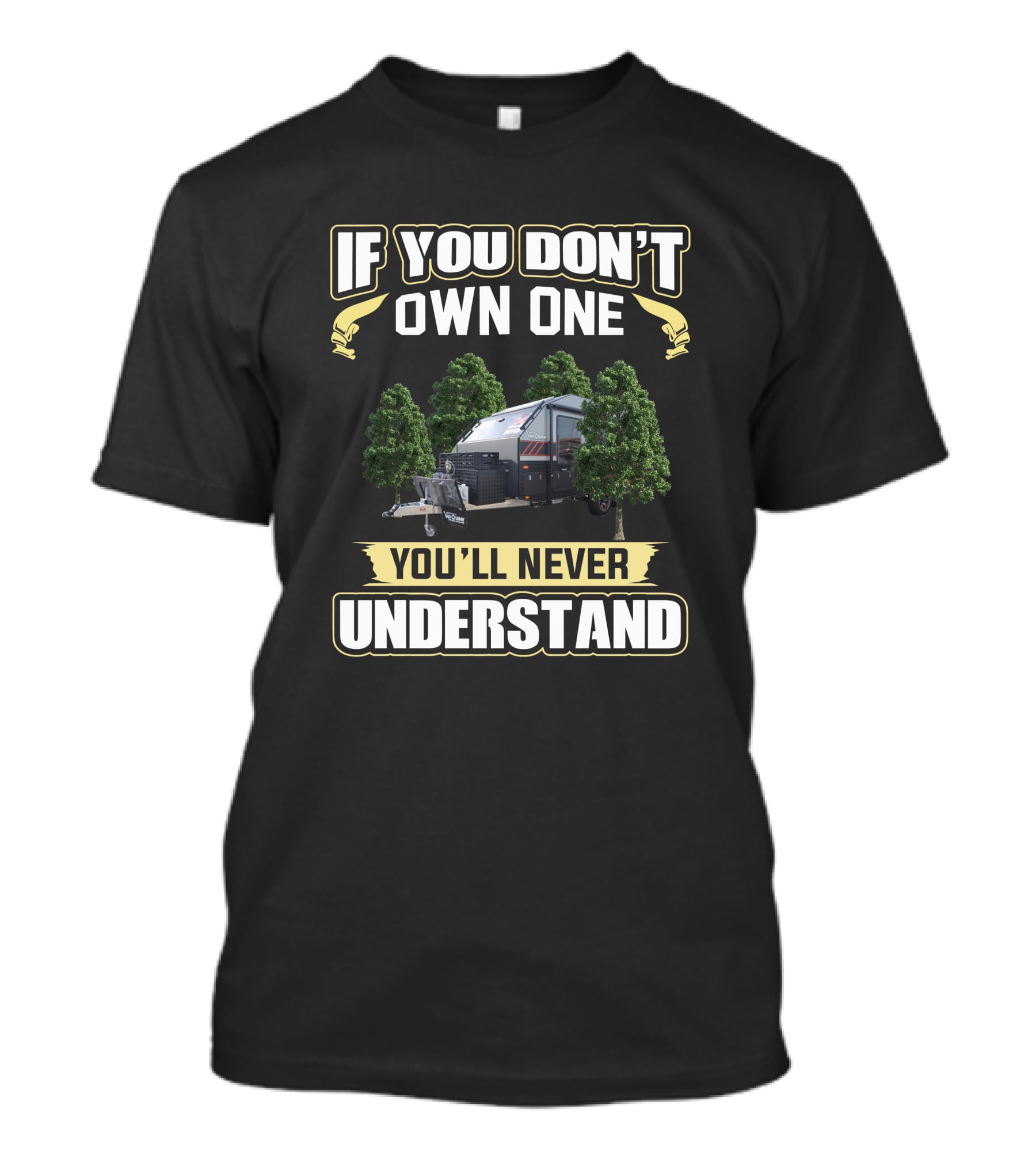 If You Don't Own One You'll Never Understand Van Cruiser HTO T-Shirt