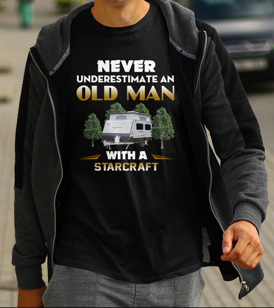 Never Underestimate An Old Man With A Starcraft Jayco T-Shirt