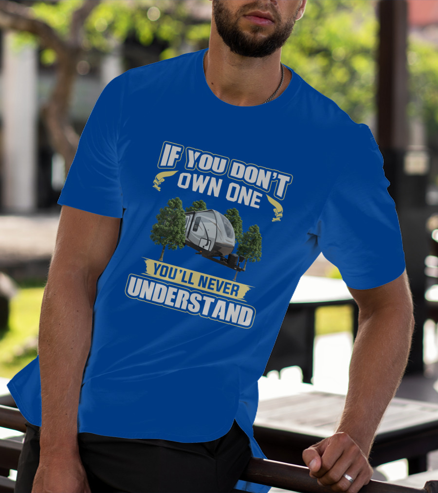 If You Don't Own One You'll Never Understand Cruiser MPG Camper Forest T-Shirt