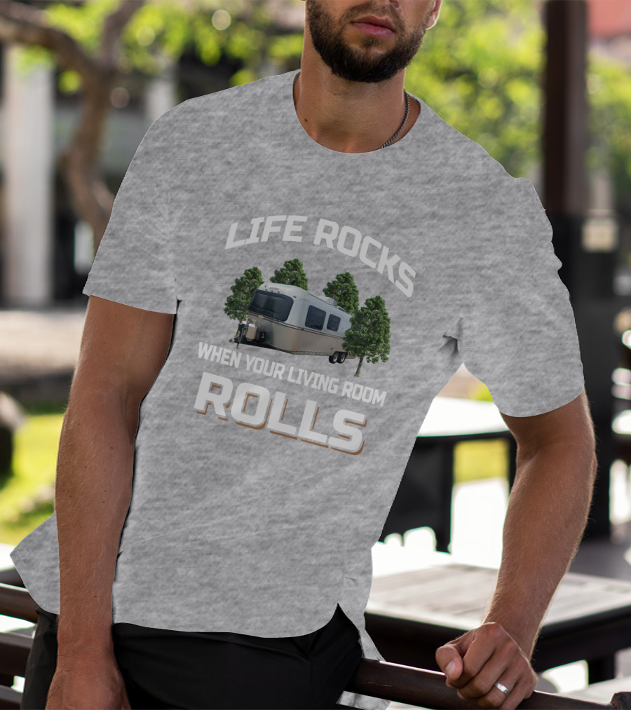 LIFE ROCKS WHEN YOUR LIVING ROOM ROLLS Avion Camper Trailer T-Shirt