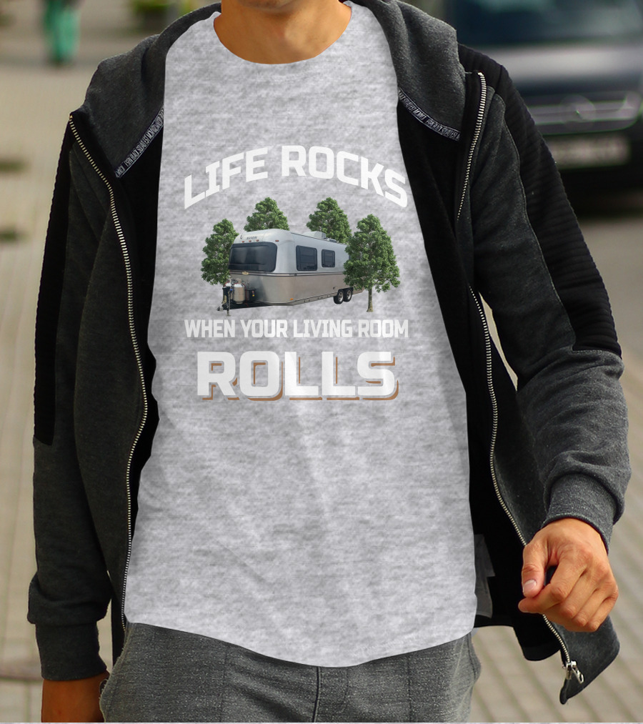 LIFE ROCKS WHEN YOUR LIVING ROOM ROLLS Avion Camper Trailer T-Shirt