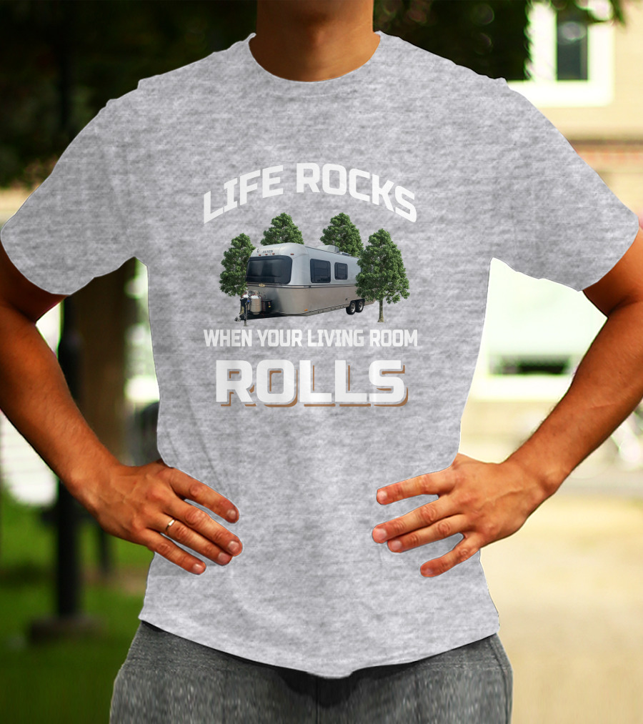 LIFE ROCKS WHEN YOUR LIVING ROOM ROLLS Avion Camper Trailer T-Shirt
