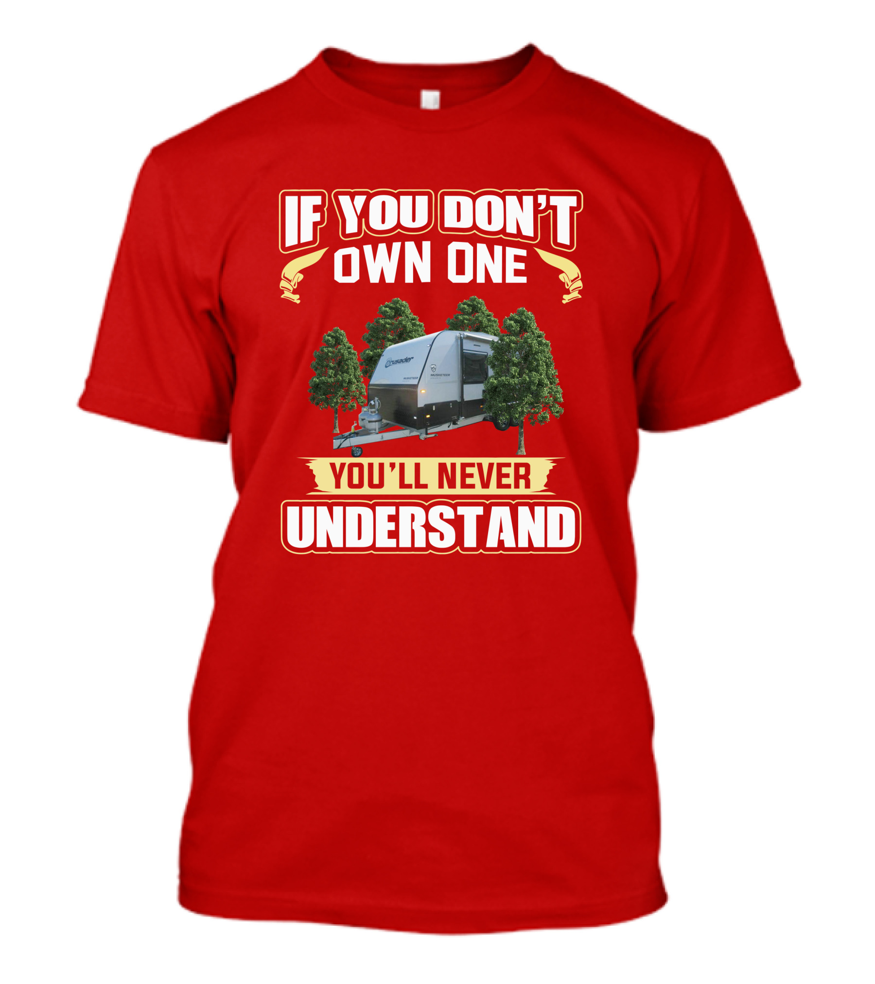 If You Don't Own One You'll Never Understand Crusader Caravan T-Shirt