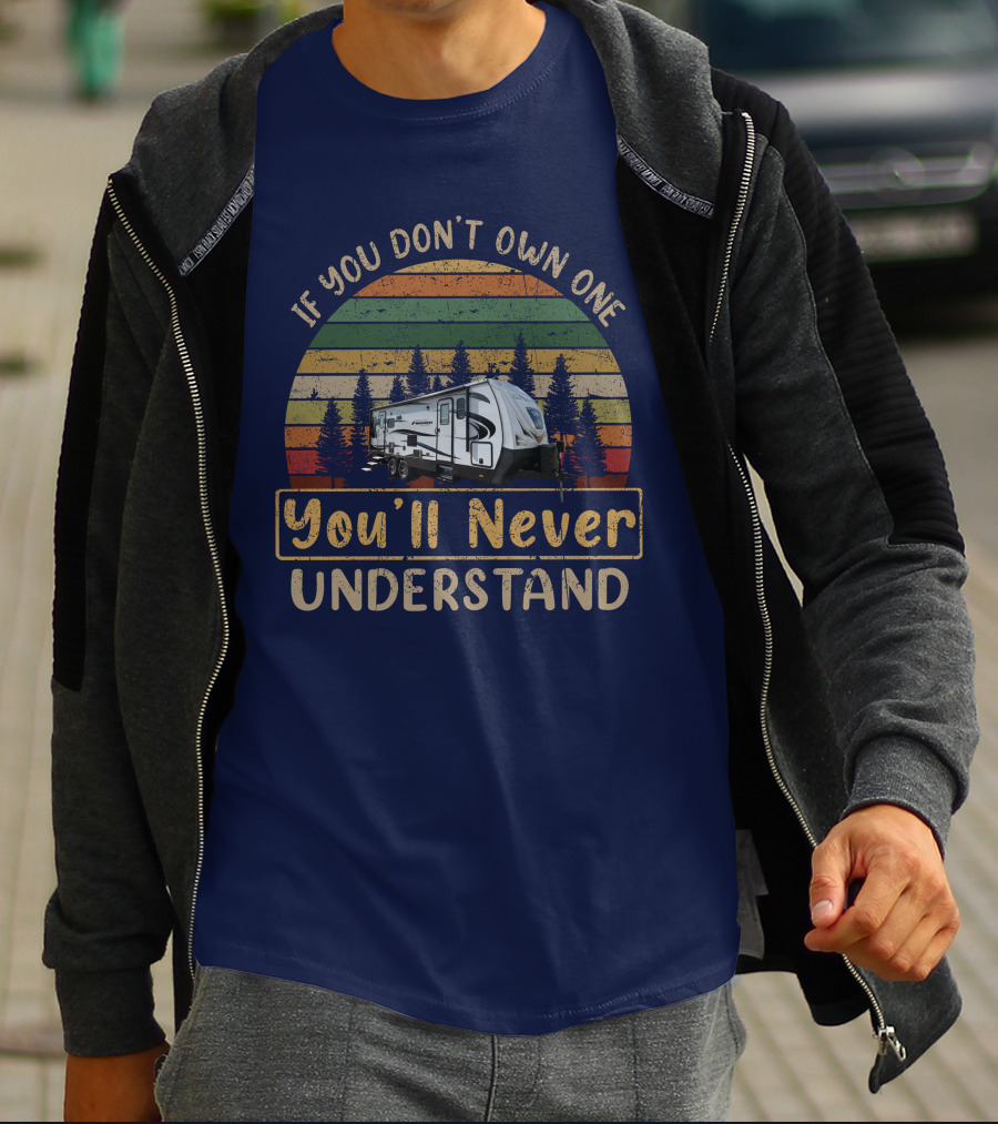 If You Don't Own One You'll Never Understand Outdoors 24RLS Camper Vintage Forest Retro T-Shirt