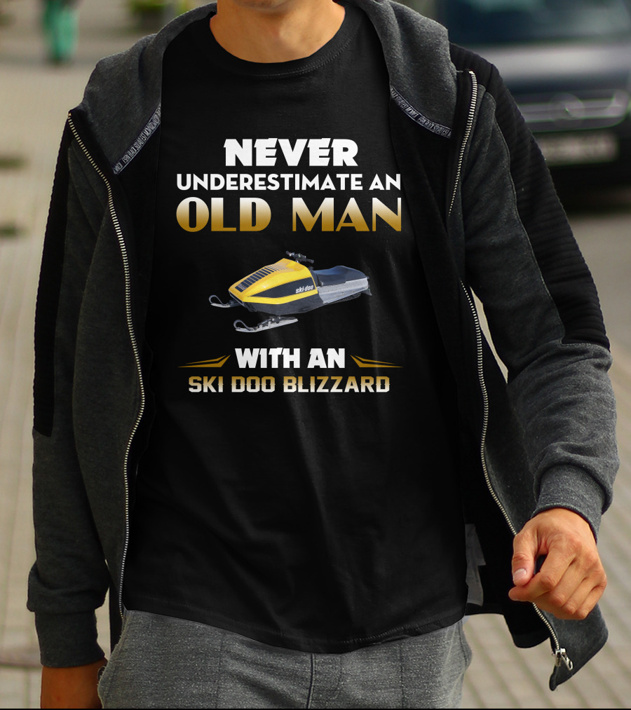 NEVER UNDERESTIMATE AN OLD MAN WITH AN SKI DOO BLIZZARD T-Shirt