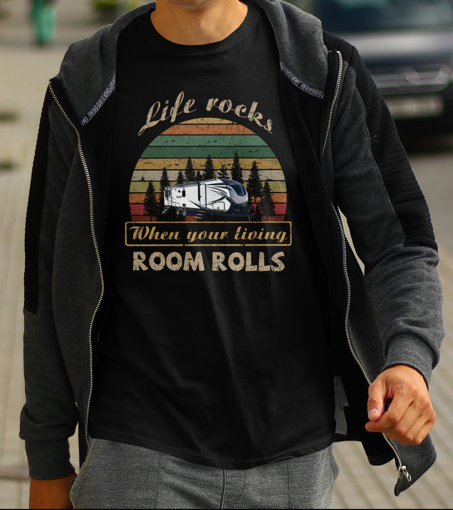 Life Rocks When Your Living Room Rolls North Trail 25LRSS T-Shirt