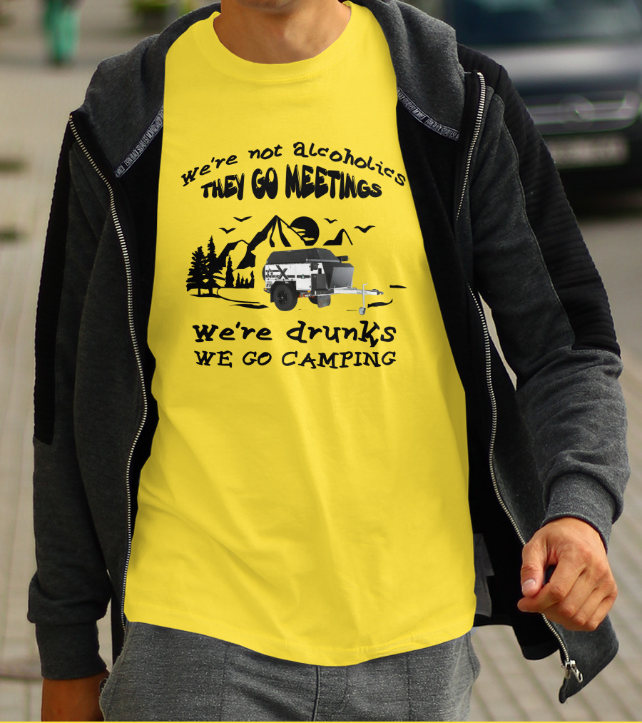 We're Not Alcoholics They Go Meetings We're Drunks We Go Camping Patriot X1H T-Shirt