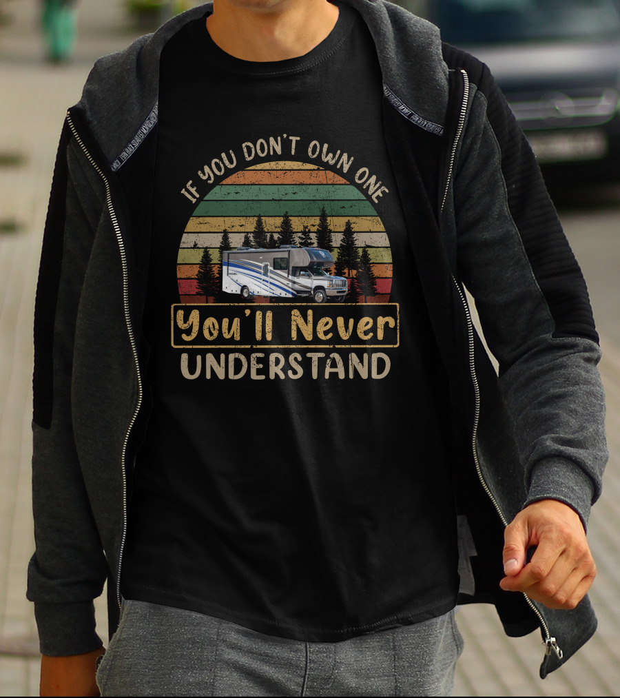 If You Don't Own One You'll Never Understand Nexus Rebel 30R Vintage RV Camper Van Forest Sunset T-Shirt