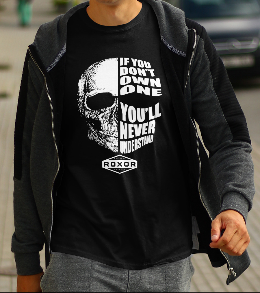 If You Don't Own One You'll Never Understand Roxor Mahindra Offroad Skull T-Shirt