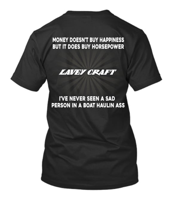 Lavey Craft Money Doesn't Buy Happiness But It Does Buy Horsepower Boat Haulin Ass T-Shirt