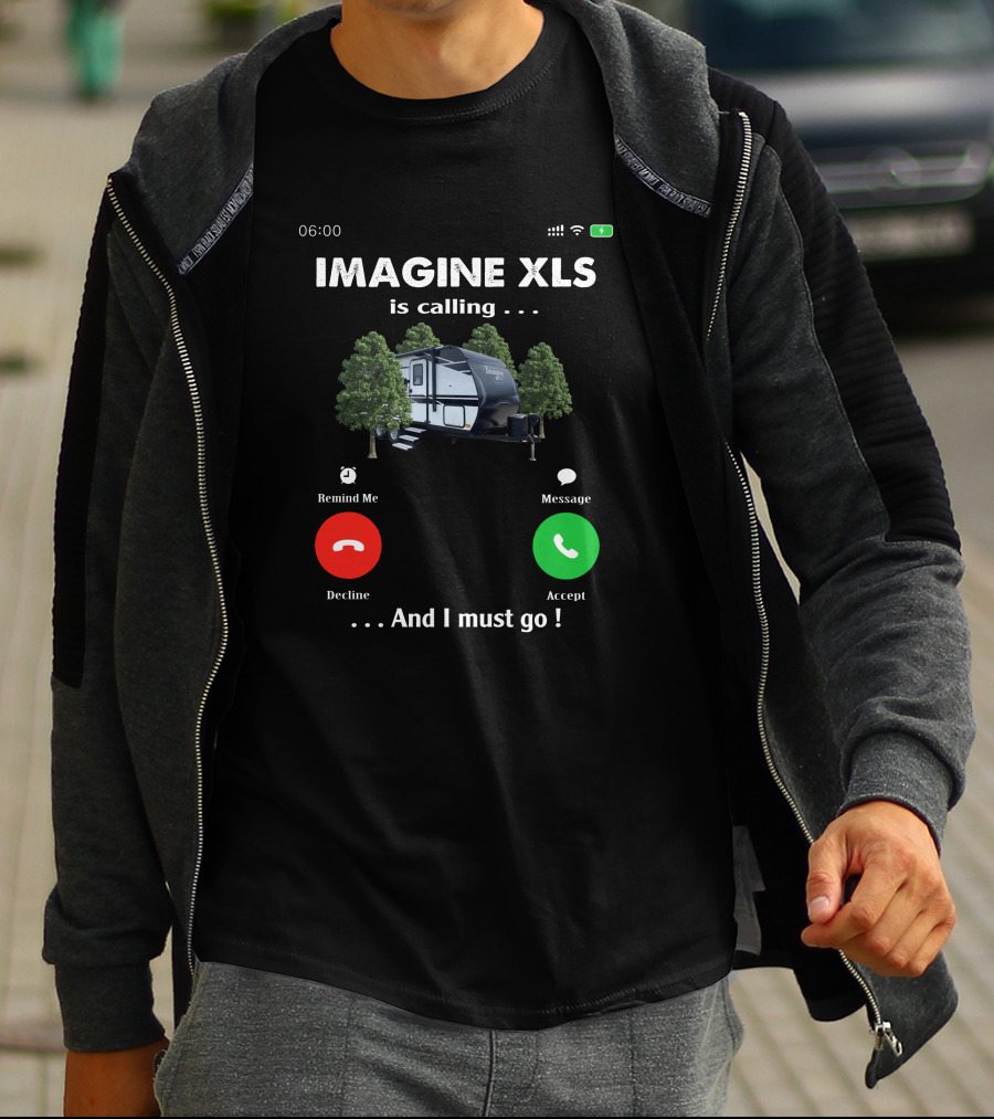 IMAGINE XLS Is Calling . And I Must Go T-Shirt