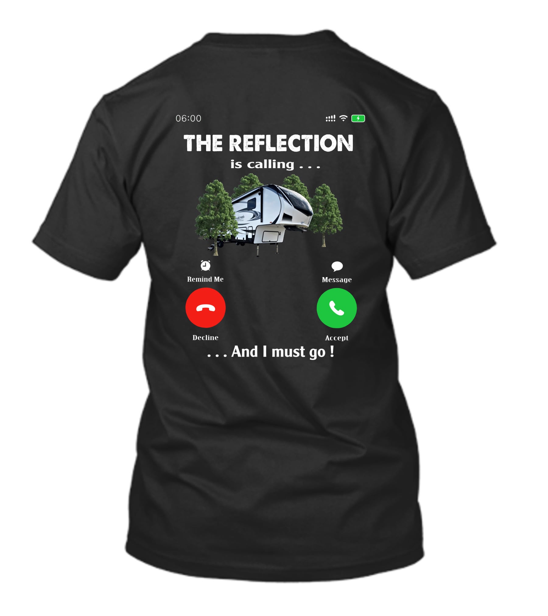 THE REFLECTION IS CALLING AND I MUST GO DECLINE ACCEPT MESSAGE REMIND ME 06:00 T-Shirt