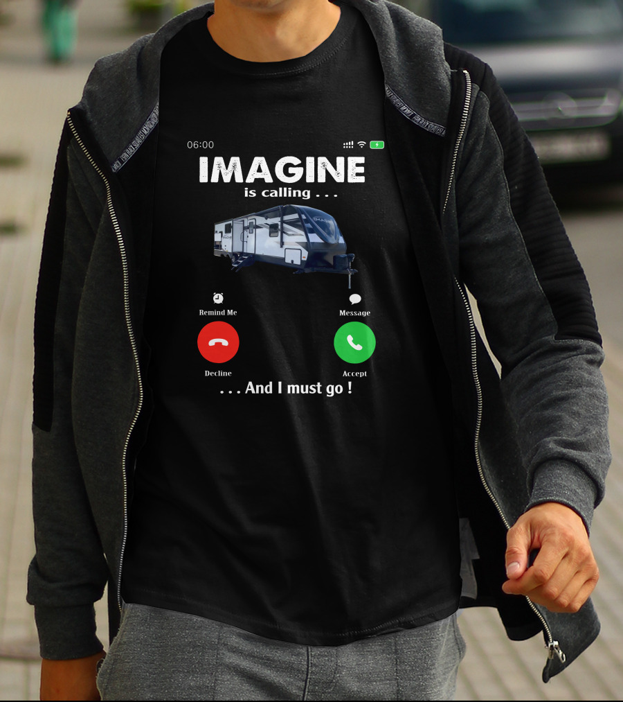 IMAGINE 2760MK Is Calling And I Must Go T-Shirt