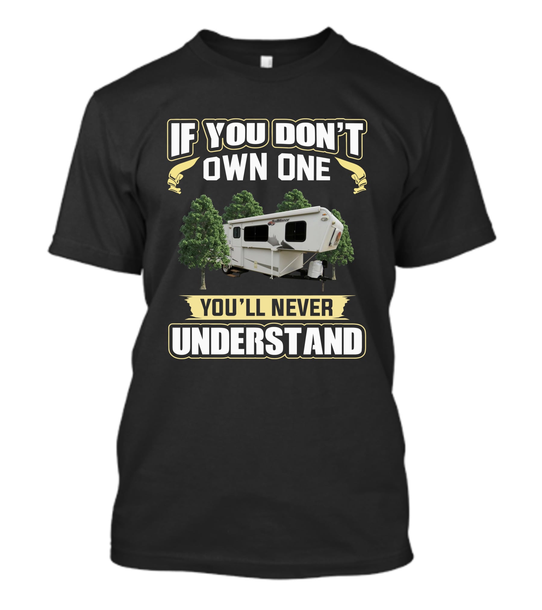 Trailmanor If You Don't Own One You'll Never Understand T-Shirt